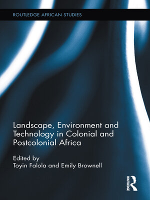 cover image of Landscape, Environment and Technology in Colonial and Postcolonial Africa